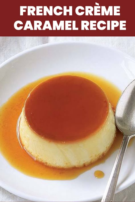 French Crème Caramel Recipe Flan Au Caramel, Custard Flan, Caramel Flan, Caramel Custard, Caramel Recipe, Caramel Pudding, Cream Caramel, British Baking Show, Custard Pudding