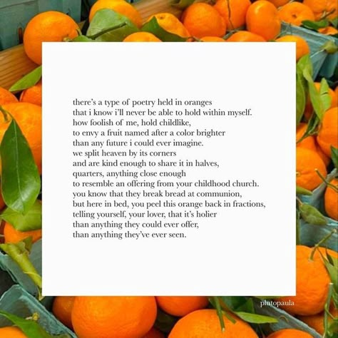 Something In The Orange Tells Me, Orange Slice Poem, Clementine Poem, Poetry About Oranges, Peeling Oranges Poem, Sharing Clementines, Poems About Oranges, Oranges Poetry, Quotes About Oranges