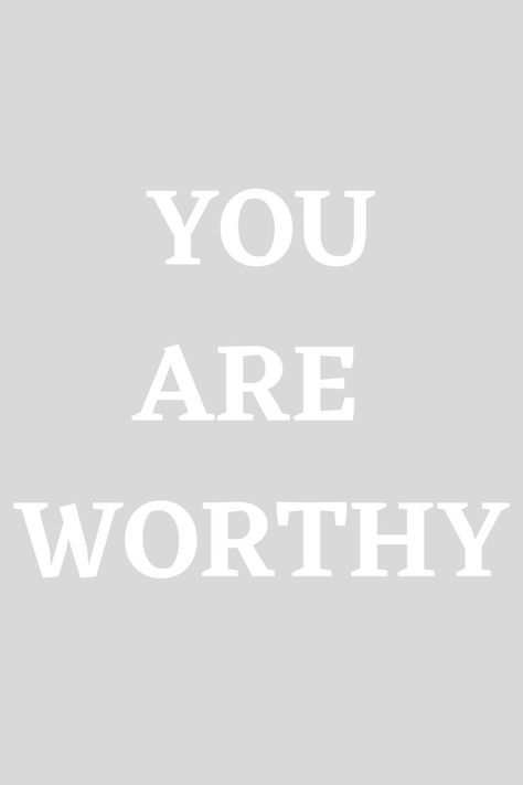 Youre Worthy, Feeling Worthy, Widget Smith, Healing Era, Worthy Quotes, Goal Board, I Am Worthy, Art House, All The Feels