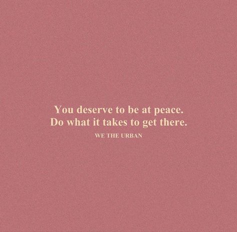 You Deserve Peace, The Peace I Have Now Was Worth, Only Accept What You Deserve, Forget How You Feel Remember What You Deserve, Self Love Poems, Make Peace With The Things You Can’t Change, Chris Roberts, Vibe Quote, Inspo Quotes