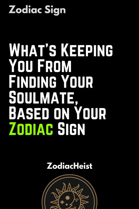 What’s Keeping You From Finding Your Soulmate, Based on Your Zodiac Sign Scorpio Capricorn, Soulmate Signs, Libra Virgo, Capricorn Facts, Meeting Your Soulmate, Quotes Education, Astrology Horoscopes, Aries Facts, Virgo Sagittarius