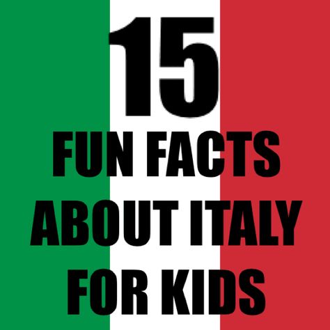 15 Italy Facts for Kids - Fun Facts For Your Italy Trip|15 Italy Facts for Kids - Fun Facts For Your Italy Trip Fun Facts About Italy, Italy For Kids, Around The World Theme, Fun Facts For Kids, Country Studies, Homeschool Geography, World Thinking Day, Italian Lessons, World Geography