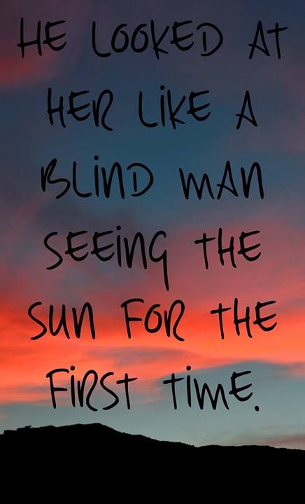 He looked at her like a blind man looking at the sun for the first time..amazing.. Inspirational Quotes About Love, Les Sentiments, Intp, Look At You, Cute Quotes, Happy Quotes, The Words, Great Quotes, Beautiful Words