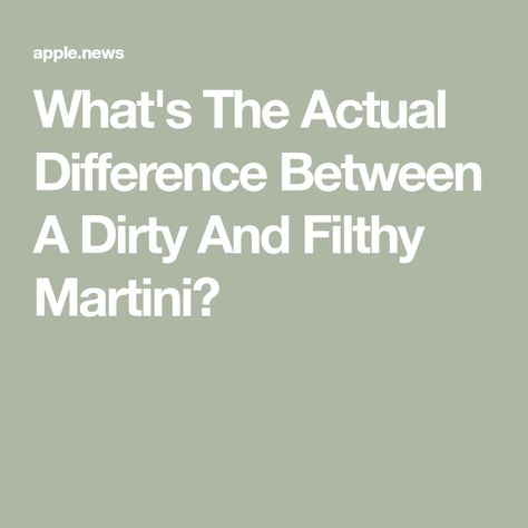 What's The Actual Difference Between A Dirty And Filthy Martini? Filthy Martini Recipe, Extra Dirty Vodka Martini, Martini Quotes, Filthy Martini, Dirty Martini Recipe, Martini Recipes Vodka, Tgi Fridays, Vodka Martini, Martini Recipes