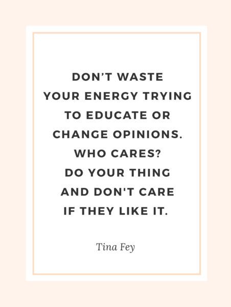 The Best Amy Poehler and Tina Fey Quotes | "Don't waste your energy trying to educate or change opinions. Who cares? Do your thing and don't care if they like it." Tina Fey Quotes, Amy Poehler Quotes, Tina Fey And Amy Poehler, Sayings For Women, Funny Quotes And Sayings, Amy Poehler, Quotation Marks, Tina Fey, Best Inspirational Quotes