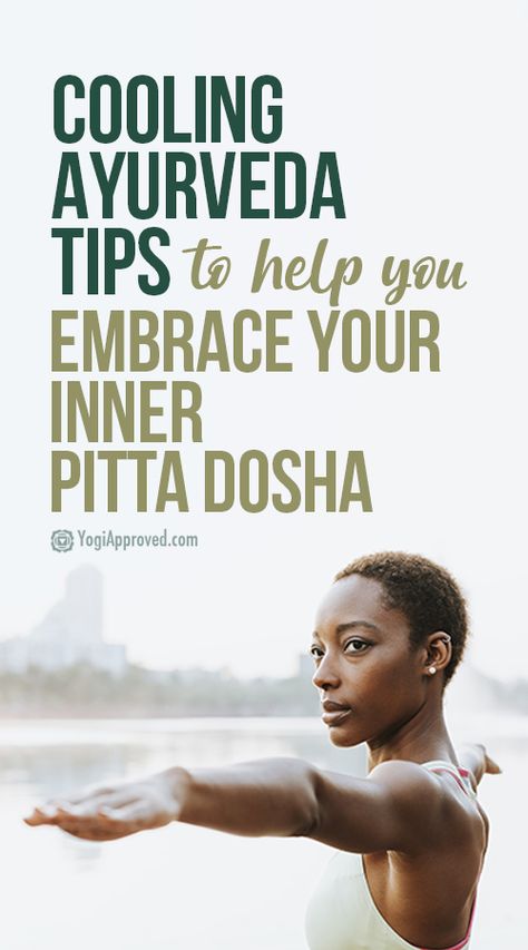 Balance Your Pitta Dosha with These Ayurveda Dosha Tips | YogiApproved.com Pita Dosha, Ayurveda Cleanse, Dosha Recipes, Ayurveda Pitta, Ayurveda Dosha, Ayurveda Tips, Yoga Goddess, Pitta Dosha, Ayurvedic Therapy