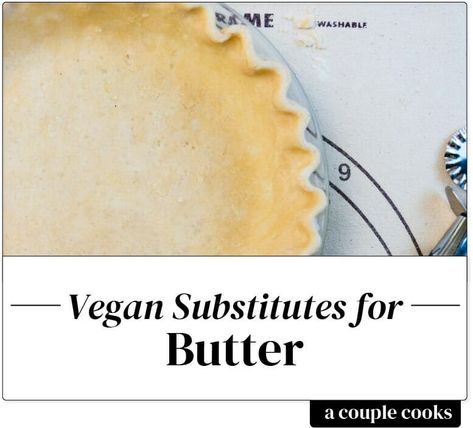 Vegan Butter Substitute, Corn Free Recipes, Baking With Coconut Oil, Veggie Meal, A Couple Cooks, Dessert Alternatives, Butter Substitute, Cookie Crisp, Healthy Cook Books