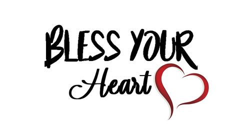 Bless your heart Bless Your Heart Tattoo, Bless Your Heart Quotes, Heart Sayings, Bless Your Heart, Valentines Decor, Fire Heart, Heart Tattoo, Grimm, A Blessing