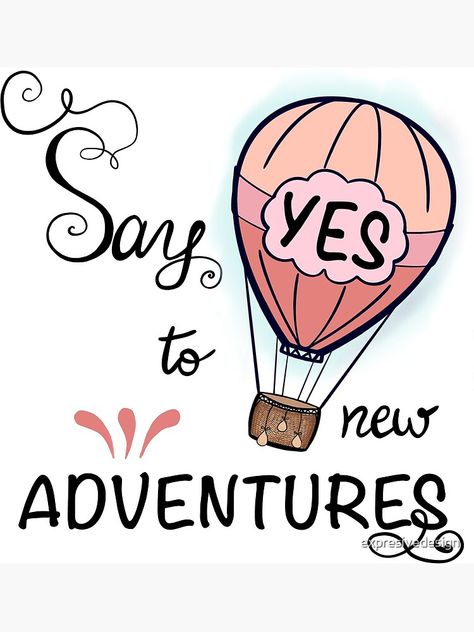 "Say yes to new adventures in pink" Poster for Sale by expresivedesign | Redbubble Let The Adventure Begin Bulletin Board, Adventure Begins At Your Library, Learning Is An Adventure Bulletin Board, Reading Is An Adventure, Library Doors, Say Yes To New Adventures, Pink Posters, Say Yes, New Adventures