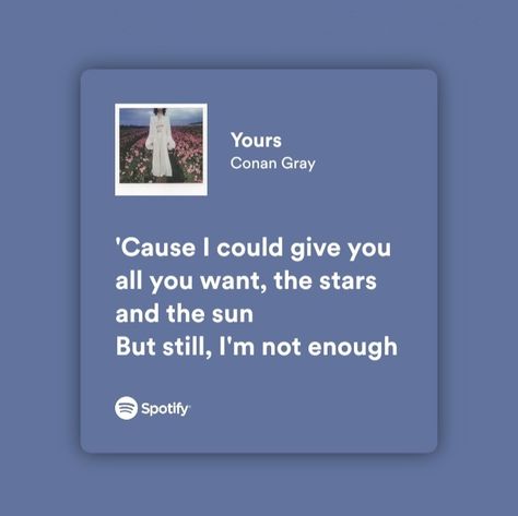 Conan Gray Hoco Proposal Poster, Conan Gray Album Aesthetic, Conan Gray Lyrics Captions, Conan Gray Yours Lyrics, Yours Conan Gray Lyrics, Conan Grey Quotes, Conan Gray New Song, Conan Grey Lyrics, Conan Gray Quotes Lyrics