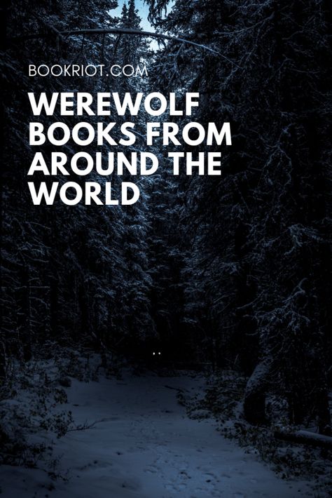 8 great werewolf stories from around the world. book lists | fantasy book lists | werewolf books | books about werewolves | werewolf stories from around the world Werewolf Books, Werewolf Stories, Reading List Challenge, Werewolf Aesthetic, Myths & Monsters, Scary Books, Book Works, Horror Books, Fantasy Book