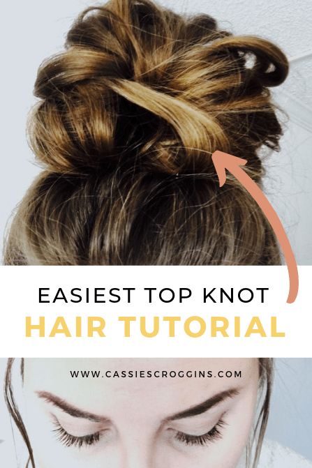 Messy Bun Top Knot, Messy Top Knot, Hair Knot Tutorial, Easy Top Knot, Hairstyles For Long Hair Easy, Messy Bun For Short Hair, Top Knot Hair, Messy Top Knots, Top Knot Bun