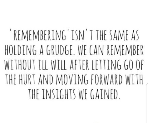 DON’T MISTAKE AWARENESS OF THE PAST WITH HOLDING A GRUDGE. Don’t worry about looking ‘bad’ or ‘unforgiving’ ... What people fail to realise in these situations is that remembering the past or certainly having an awareness of the the types of situations and behaviours that ping our boundaries and are at conflict with our values isn’t the same as holding a grudge. Boundaries Vs Grudges, Holding A Grudge Quotes, Holding Grudges Quotes, Rockstar Relationship, Grudge Quotes, Holding A Grudge, Self Care Guide, Quotes Authors, Past Quotes