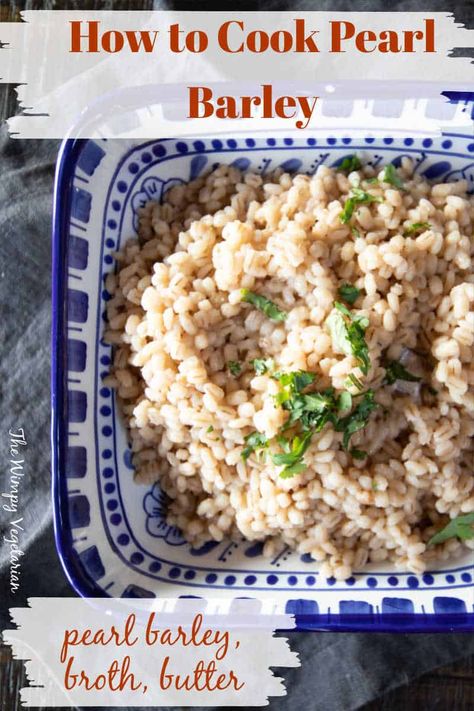 A bowlful of cooked barley, topped with chopped parsley, with text overlay. How To Cook Pearl Barley, Vegetarian Barley Soup, Vegetarian Tips, Starchy Sides, Vegetarian Casserole, Dried Peppers, Meatless Recipes, Pearl Barley, Vegetarian Sides