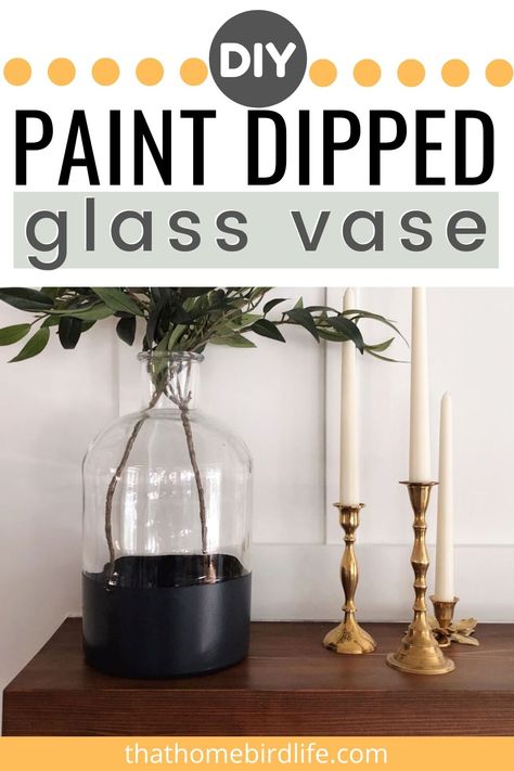 How to Make a DIY Paint Dipped Glass Vase | Home Projects - DIY, Organization & Decor | That Homebird Life Blog | #diy #diyhomedecor #craftideas #diytutorial Glass Vase Makeover Diy Projects, Diy Paint Glass Vases, Painted Glass Vases Diy, Diy Glass Vase Painting, Glass Vase To Ceramic Diy, Paint Clear Vase, Diy Glass Vase Ideas, Glass Vase Filler Ideas, Spray Painting Glass