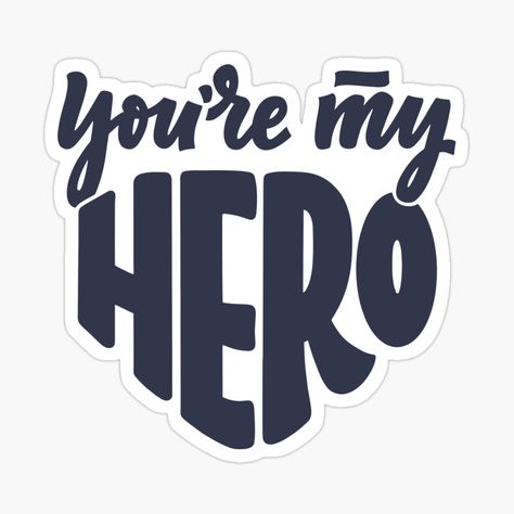 Get my art printed on awesome products. Support me at Redbubble #RBandME: https://www.redbubble.com/i/sticker/You-Are-My-Hero-by-iStickersCo/50979361.EJUG5?asc=u You Are My Superhero, Superhero City, Son Quotes From Mom, Father's Day Stickers, You Are My Hero, Cricut Images, Fathers Day Cake, Son Quotes, Card Sayings