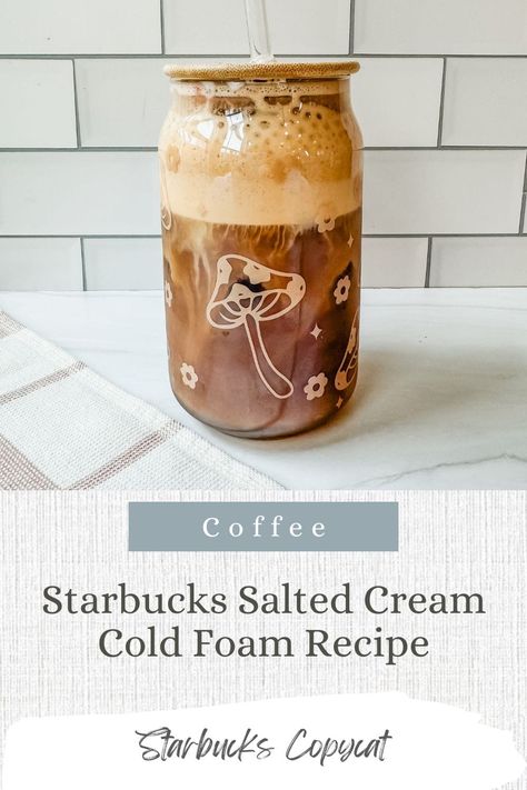 This delicious Starbucks copycat salted cream cold foam recipe is not only healthier but will save you money and can be made at home! #starbucks #starbuckscopycat #copycat #coldfoam #coldbrew #coffee Cinnamon Cold Foam, Cream Cold Foam Recipe, At Home Starbucks, Cold Foam Recipe, Coldbrew Coffee, Foam Recipe, Cream Cold Foam, Cold Brew Recipe, Cold Brew At Home