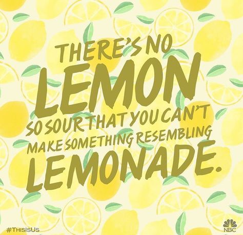 "There's no lemon so sour that you can't make something resembling lemonade." #ThisisUs Optimist Creed, Helpful Quotes, Tv Show Quotes, Tv Quotes, This Is Us Quotes, Wonderful Words, Lyric Quotes, Movie Quotes, Great Quotes