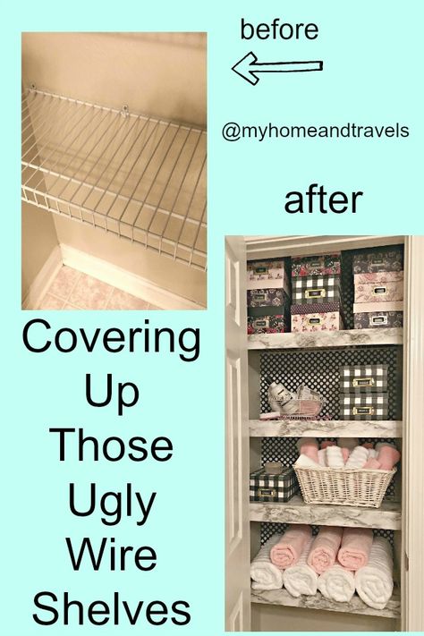 Covering Up Those Ugly Wire Shelves - My Home and Travels Bathroom Wire Shelf Decor, Cheap Closet Shelving, Hallway Shelf Ideas, Diy Wire Shelf Cover, Shelf Covers For Wire Shelves, Covers For Wire Shelving, Wire Shelf Makeover, Shelving Hacks, Shelves For Closet