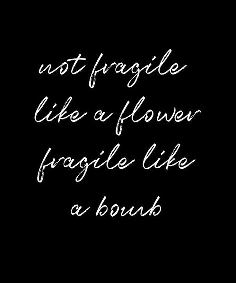 Not Fragile Like A Flower Fragile Like A Bomb Gift Quote | Redbubble Fragile Not Like A Flower, Fragile Like A Flower Quote Tattoo, She Wasn’t Fragile Like A Flower, She Wasn't Fragile Like A Flower Quote, Fragile Like A Flower Tattoo, Not Fragile Like A Flower Quote, I Want Flowers Quotes, Fragile Quotes, Women's International Day