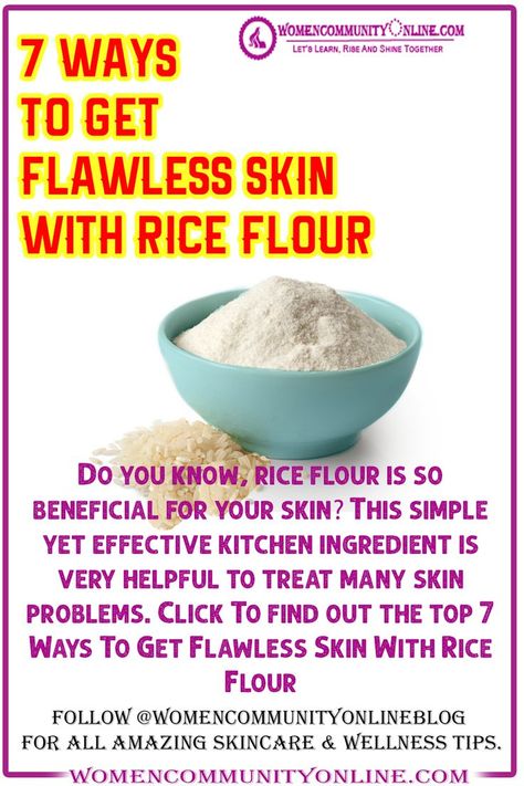 home remedies, skincare, beauty, rice flour, organic skincare, natural beauty, DIY, rice flour benefits Rice Flour Body Scrub, Rice Starch For Skin, Rice Flour Hair Mask, Rice Flour Face Mask For Glowing Skin, Rice Powder For Skin, Diy Rice Flour, Rice Flour Face Mask, Skin Exfoliator Diy, Rice Flour For Skin