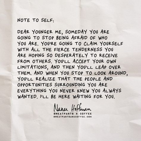 Dear younger me.... Note To Your Younger Self, Dear Past Me Letter To Myself, Note To My Younger Self Quotes, Dear Future Self Quotes, Note To Younger Self, Dear Me Letter To Myself Positive, Dear Younger Self Letters, Dear Future Me Letter To Myself, Dear Younger Me Quotes