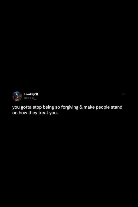 Treat People How They Treat You Quotes, The Realest People Quotes, Treat People As They Treat You, Stand On Your Word Quotes, Stop Making Yourself Available Quotes, Stop Being There For People Quotes, How They Treat You Quotes, Stop Limiting Yourself Quotes, Treating People How They Treat You