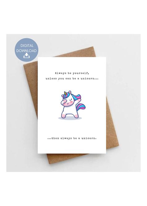 Excited to share this item from my #etsy shop: Always Be Yourself Unless You Can Be A Unicorn Then Be a Unicorn, Printable Friendship Card, Instant Digital Download. Friendship Printables, Unicorn Card, Always Be Yourself, Printable Greeting Cards, Friendship Cards, A Unicorn, Cards For Friends, Be Yourself, Printed Paper