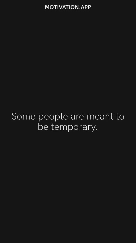 Some People Are Temporary Quotes, Things Are Temporary Quote, Some People Are Meant To Be Temporary, Temporary People Quotes Relationships, Temporary People Quotes, Pretending Quotes, Temporary Quotes, Bears Wallpapers, Realest Tweets