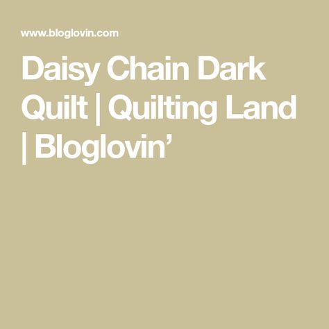 Daisy Chain Dark Quilt | Quilting Land | Bloglovin’ Dark Quilt, Free Spirit Fabrics, Tula Pink, Daisy Chain, Quilting Designs, Written By, Quilt Patterns, Craft Projects, Quilting