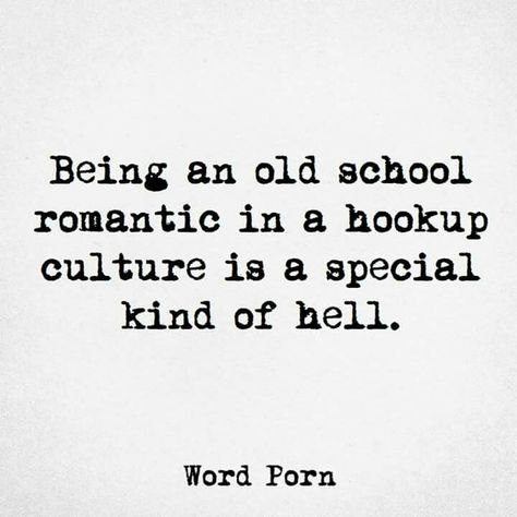 Being an old school romantic in a hookup culture is a special kind of hell. Old School Love Quotes, School Love Quotes, Old School Romantic, Old School Quotes, Mind Your Own Business Quotes, Hookup Culture, Old School Love, Love Tweets, School Love