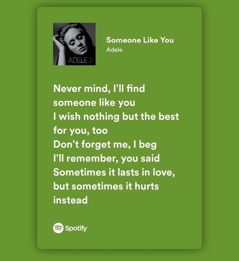 Someone Like You Adele, Adele Lyrics, Lyrics Spotify, Dont Forget Me, Lyrics Quotes, Someone Like You, Find Someone, Lyric Quotes, Adele