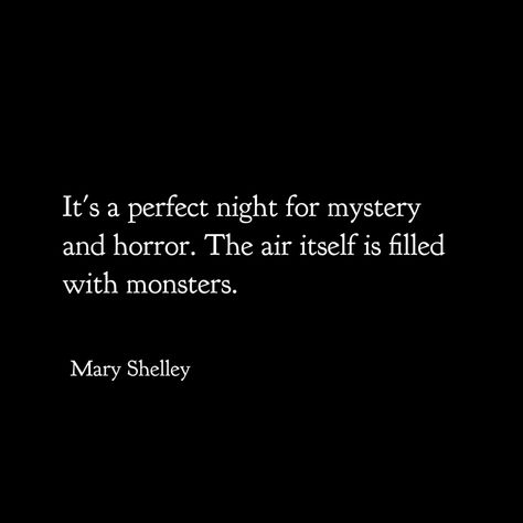 Mary Shelly Aesthetic, Vampire Gothic Aesthetic, Horror Book Quotes, Gothic Love Aesthetic, Mary Shelley Frankenstein Aesthetic, Southern Gothic Quotes, Mary Shelley Aesthetic, Horror Poems, Quotes Goth