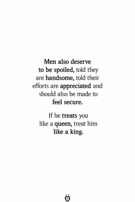 Treat her like a Queen, Treat him like a King #relationshiprules Treat Him Like A King Quotes, Queen Protects The King Quotes, Being Treated Like A Queen, Treat Me Like A Queen Quotes, How To Treat Him Like A King, When He Treats You Like A Princess, He Treats Me Like A Princess, Short King Tall Queen Aesthetic, He Treats Me Like A Queen