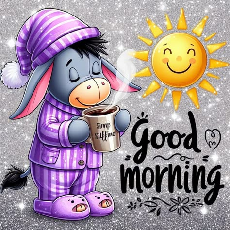 Eeyore Pictures, Cute Good Morning Gif, Good Morning Wishes Friends, Good Morning Cartoon, Mosaic Art Diy, Good Morning Greeting Cards, Good Morning Funny Pictures, Cute Good Morning Images, Good Morning Sunshine Quotes