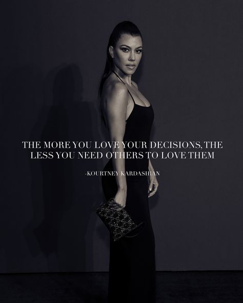 Kourtney Kardashian Quotes, Kardashian Quotes, Cat Energy, Nicki Minaj Quotes, Gangster Quotes, Celebrity Quotes, Graduation Photography Poses, Powerful Woman, Cheesy Quotes