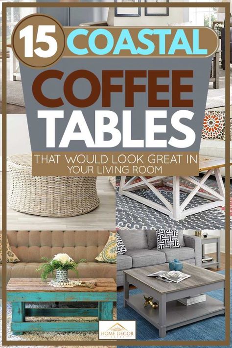 15 Coastal Coffee Tables That Will Look Great In Your Living Room. Article by HomeDecorBliss.com #HomeDecorBliss #HDB #home #decor Modern Coastal Living Room Coffee Tables, Beachy Living Room Coffee Tables, Coastal Cottage Coffee Table, Coastal Living Rooms Coffee Tables, Neutral Coastal Living Room Coffee Tables, Beachcroft Coffee Table, Glass Top Coastal Coffee Table, Coastal Coffee Table Decor, Beachy Coffee Table