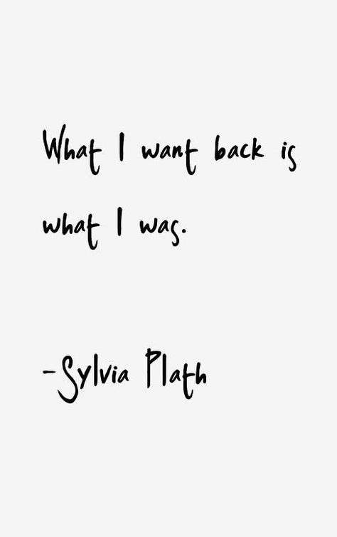 Plath Quotes, Anais Nin Quotes, Sylvia Plath Quotes, Quotes Self, Literature Quotes, Sylvia Plath, Trendy Quotes, Literary Quotes, Quotes Poetry