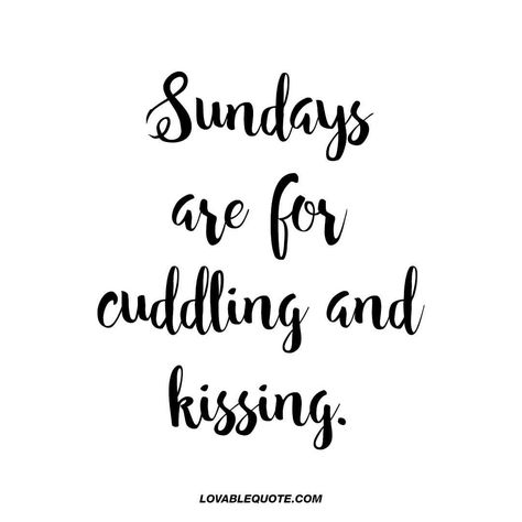 6 Likes, 2 Comments - Lovable Quote (@thelovablequote) on Instagram: “Sundays are for cuddling and kissing. 😍 And a lot of that 👍😀 ❤ Like, follow and TAG someone!! 😀 ❤️…” Lazy Sunday Quotes, Sunday Quotes Funny, Inspirational Music Quotes, Good Morning Quotes For Him, Morning Quotes For Him, Easy Like Sunday Morning, Happy Sunday Quotes, Sunday Quotes, Happy Birthday Quotes