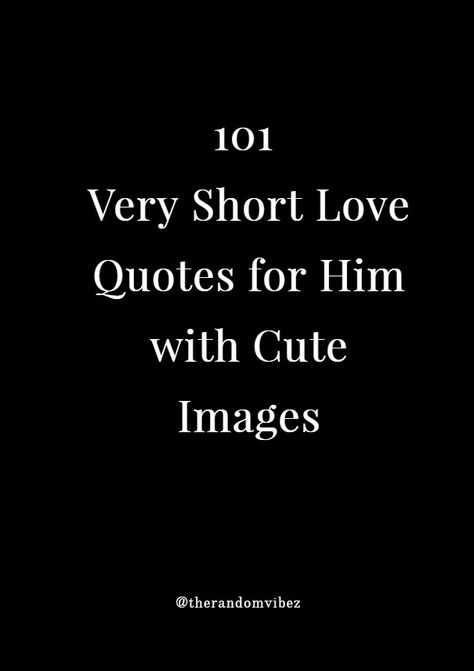 Cute Short Messages For Him, You Quotes For Him, Short Notes For Him, Short I Love You Messages For Him, Short Quote For Him, Small Love Quotes For Him Simple, Short Quotes Deep Feelings Relationships, Short Love Messages For Boyfriend, Cute Quotes For Your Boyfriend Short