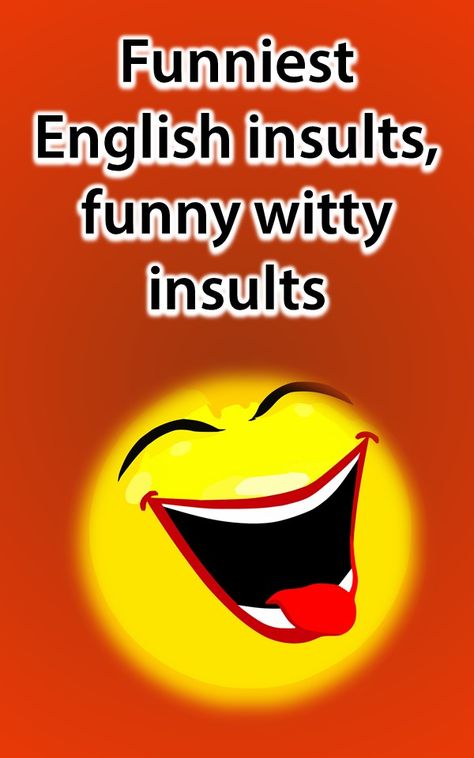 Insult Jokes, Funny Comebacks Texts, Clever Comebacks Funny, Insulting Jokes, Insulting Words In English, English Sarcastic Quotes, Good Roasts Jokes, Roast Quotes Funny, Insult Words In English