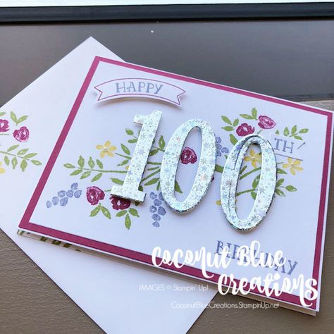 100th birthday card - A special card for a special someone who has lived to see the triple-digit birthday! This card was made with the Number of Years stamp set. Diy 100th Birthday Card, Card For 100th Birthday, 100 Th Birthday Card Ideas, Birthday Cards For 100 Years Old, Birthday Card 100 Years Old, 100 Birthday Cards Diy, Handmade 100th Birthday Cards, Stampin Up 100th Birthday Cards, 100 Year Birthday Card Ideas