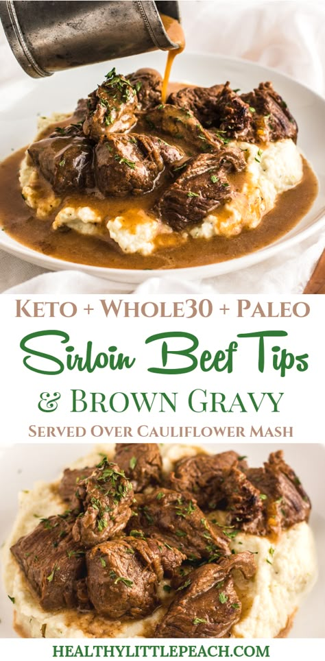 Savory tender beef sirloin tips drenched with brown gravy and served over cauliflower mash. This meal is not only delicious, but it is also Keto, Whole30 and Paleo compliant. #keto #beef #paleo #whole30 #ketorecipes #whole30recipes #paleorecipes #healthy #beeftips Beef Tips And Gravy, Cauliflower Mash, Sirloin Tips, Resep Diet, Beef Sirloin, Brown Gravy, Beef Tips, Paleo Diet Recipes, Dinner Side Dishes