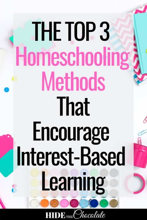 The Top Three Homeschooling Methods That Encourage Interest-Based Learning PIN Homeschool Philosophies, Waldorf Method, Homeschool Methods, Homeschool Advice, Montessori Method, Importance Of Time Management, Homeschool Tips, How To Start Homeschooling, Homeschool High School