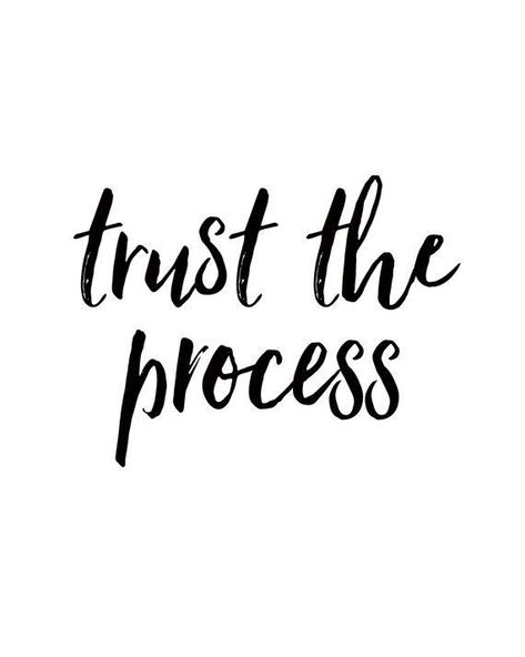 Inspirational Artwork, Trust The Process, Printable Quotes, Short Quotes, 로고 디자인, Fitness Quotes, The Words, Woman Quotes, The Process