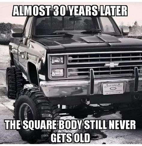 Truck Memes, Truck Quotes, Chevy Girl, C10 Trucks, Lifted Chevy, Lifted Chevy Trucks, Jacked Up Trucks, Truck Yeah, Square Body