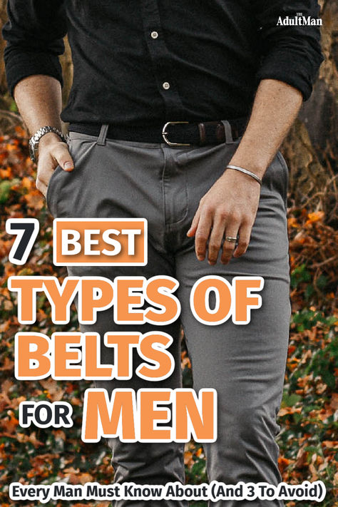 7 Essential Types of Belts Every Man Should Know About (And 3 to Avoid) Casual Belts For Men, Men’s Belts, Men Belt Outfit, Mens Belts Casual, Man Belt, Mens Belts Fashion, Slimmer Belt, Braided Leather Belt, Belt Men