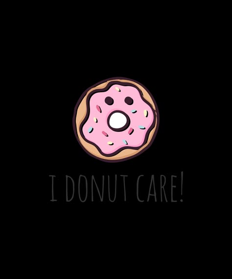 Dessert Puns, Funny Cute Quotes, Cute Food Quotes, Cheesy Puns, Donut Care, Punny Cards, Funny Quote Prints, Funny Food Puns, Love Puns