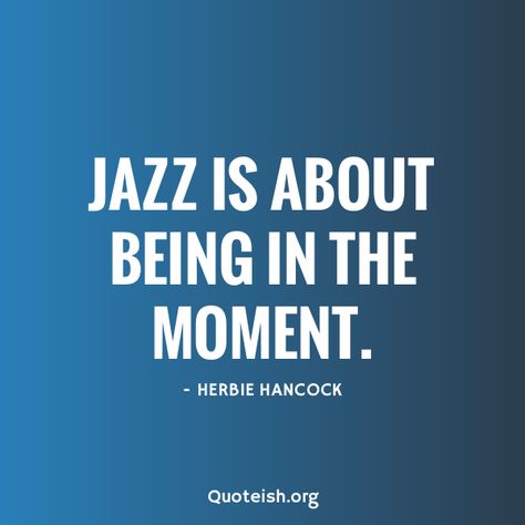 33 Melodious Jazz Quotes - QUOTEISH Self Centered Quotes, Jazz Music Quotes, Listening To Music Quotes, Bass Quotes, Stage Quotes, Jazz Quotes, Sensitive Quotes, Pure Intentions, Music Photoshoot