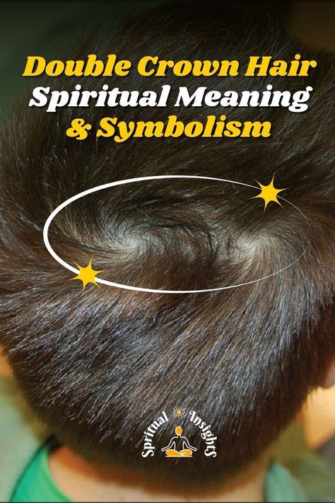 Double Crown Hair Spiritual Meaning & Symbolism Double Crown Hair Problems, Double Crown Haircut Boys, Balding Crown Hairstyles Men, Crown Meaning, Balding Mens Hairstyles Crown, Double Crown Hairstyles, Mens Haircuts Balding Crown, Hair Whorl, Bob Haircut For Round Face